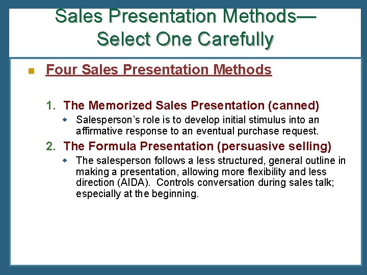 Sales Presentation Methods— Select One Carefully n Four Sales Presentation Methods 1. The Memorized
