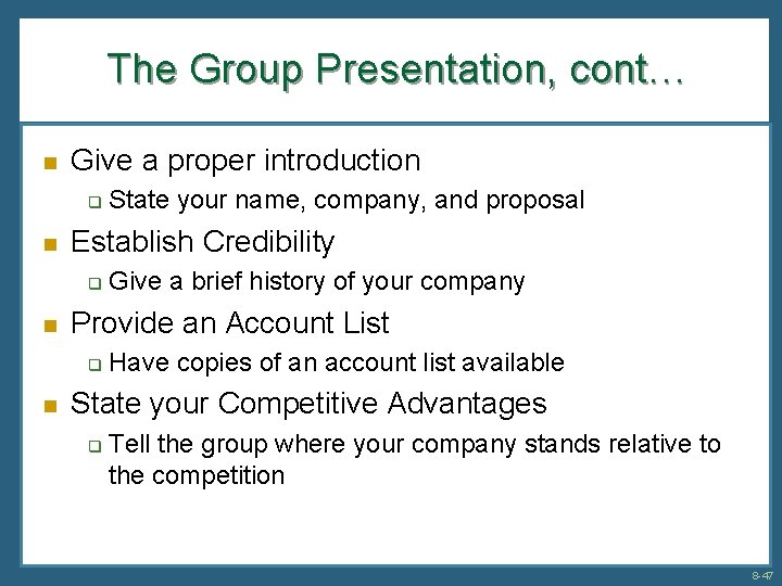 The Group Presentation, cont… n Give a proper introduction q n Establish Credibility q