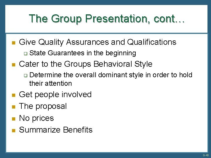 The Group Presentation, cont… n Give Quality Assurances and Qualifications q n Cater to