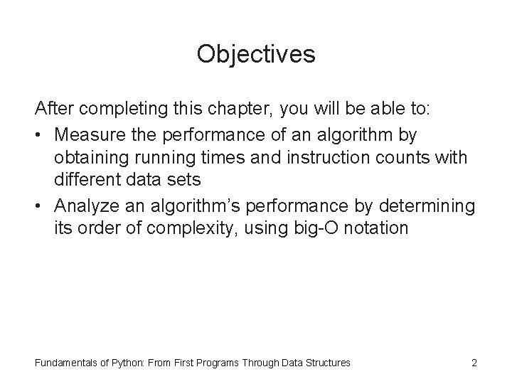 Objectives After completing this chapter, you will be able to: • Measure the performance