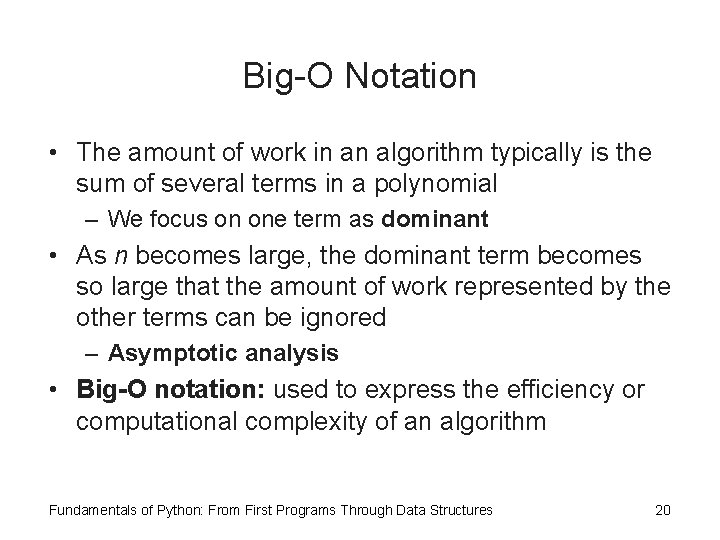 Big-O Notation • The amount of work in an algorithm typically is the sum