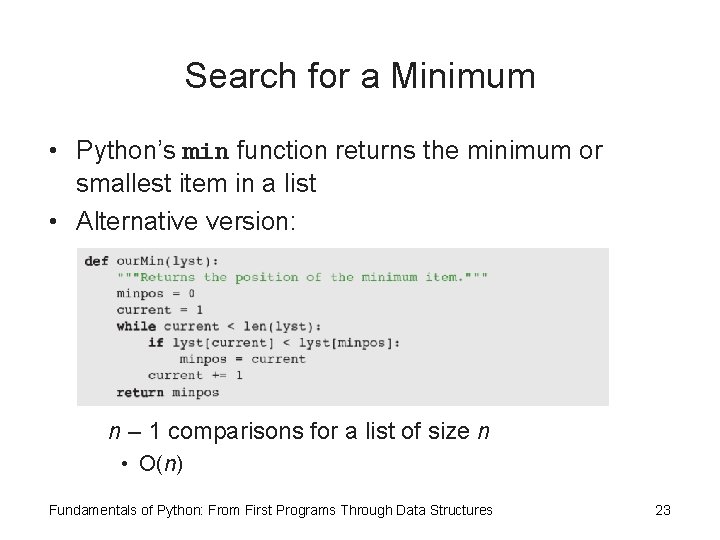 Search for a Minimum • Python’s min function returns the minimum or smallest item