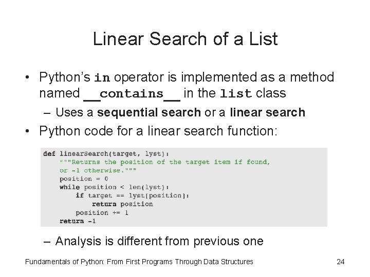 Linear Search of a List • Python’s in operator is implemented as a method