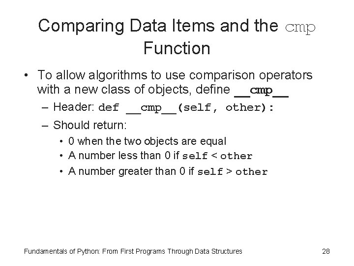 Comparing Data Items and the cmp Function • To allow algorithms to use comparison