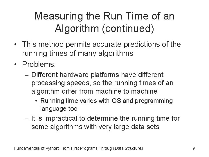 Measuring the Run Time of an Algorithm (continued) • This method permits accurate predictions