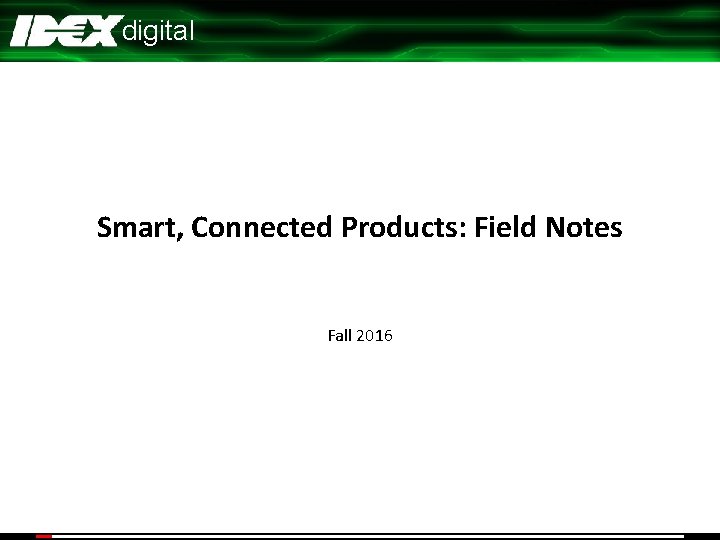 digital Smart, Connected Products: Field Notes Fall 2016 