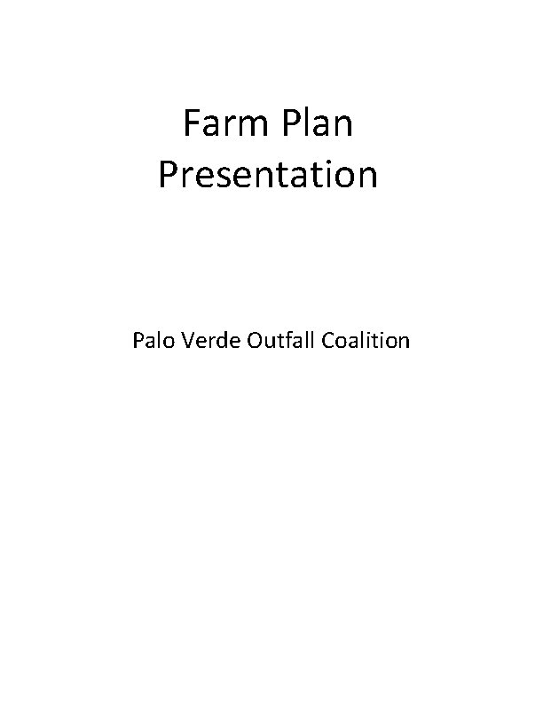 Farm Plan Presentation Palo Verde Outfall Coalition 