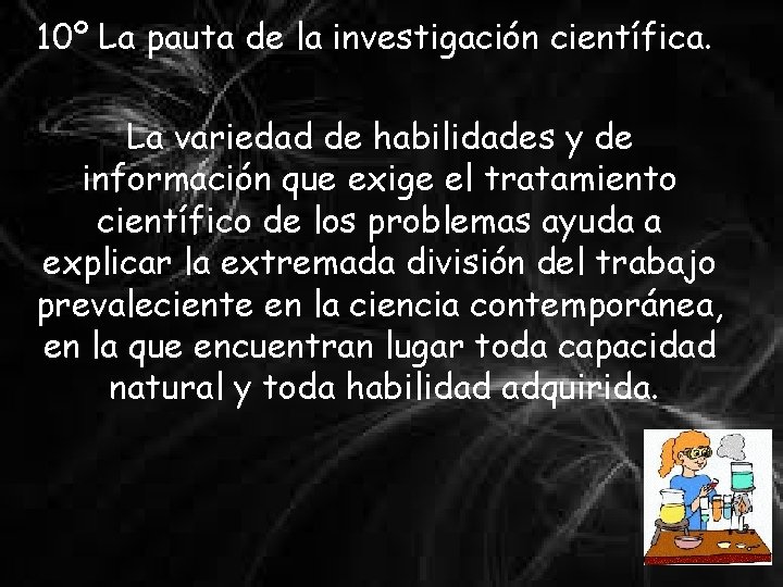 10º La pauta de la investigación científica. La variedad de habilidades y de información