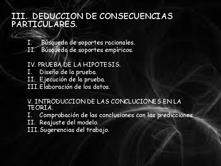 III. DEDUCCION DE CONSECUENCIAS PARTICULARES. I. Búsqueda de soportes racionales. II. Búsqueda de soportes