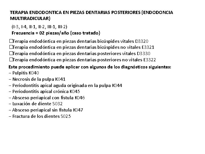 TERAPIA ENDODONTICA EN PIEZAS DENTARIAS POSTERIORES (ENDODONCIA MULTIRADICULAR) (I-3, I-4, II-1, II-2, III-1, III-2)
