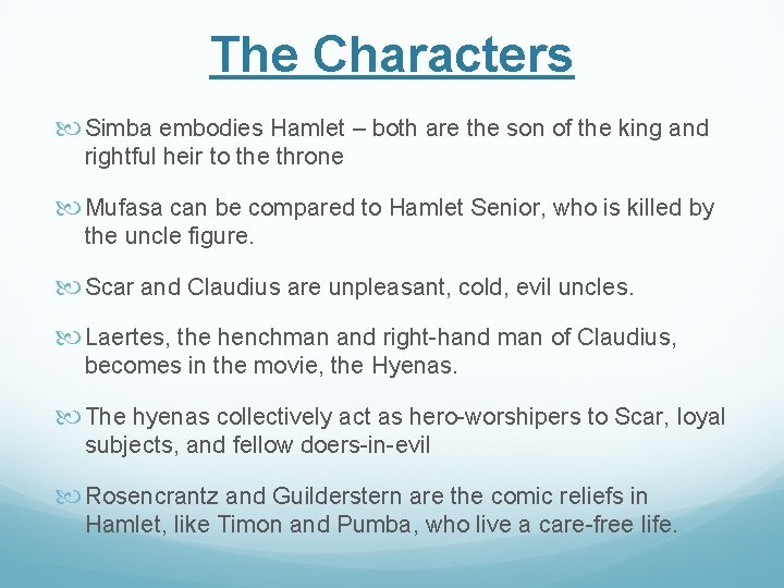 The Characters Simba embodies Hamlet – both are the son of the king and The Characters Simba embodies Hamlet – both are the son of the king and