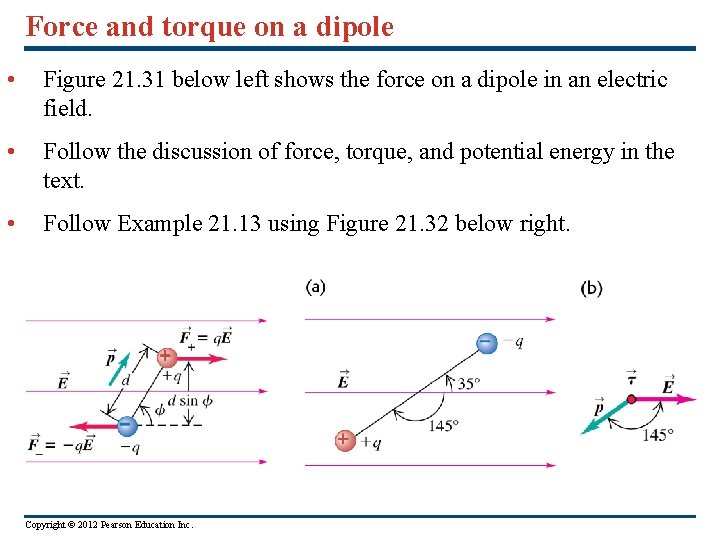 Force and torque on a dipole • Figure 21. 31 below left shows the