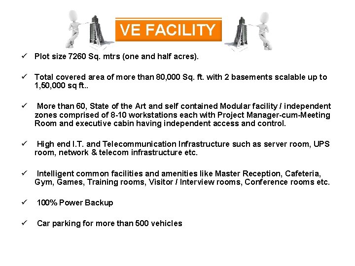 VE FACILITY ü Plot size 7260 Sq. mtrs (one and half acres). ü Total