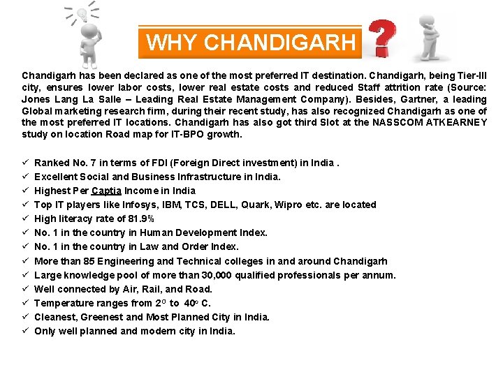 WHY CHANDIGARH Chandigarh has been declared as one of the most preferred IT destination.