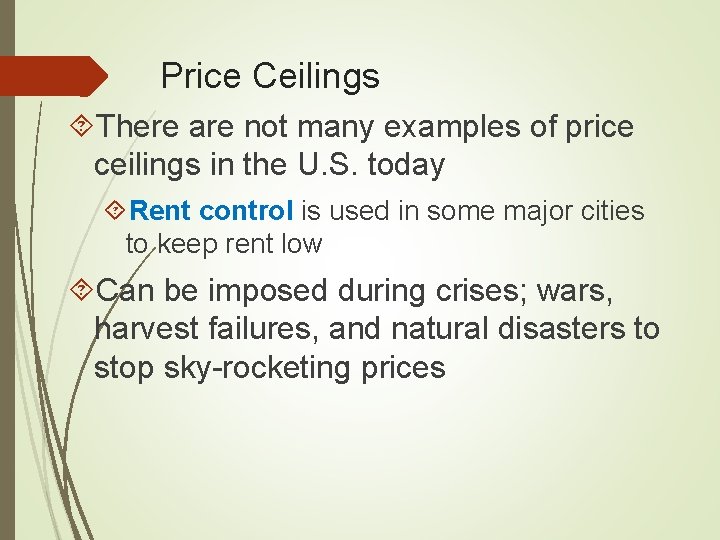 Price Ceilings There are not many examples of price ceilings in the U. S.