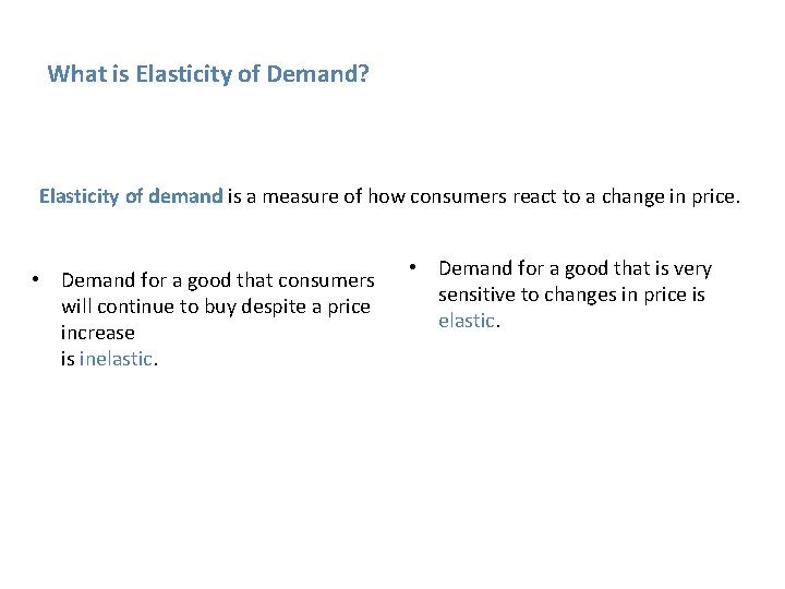 What is Elasticity of Demand? Elasticity of demand is a measure of how consumers