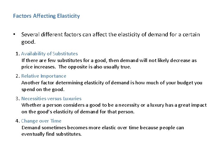 Factors Affecting Elasticity • Several different factors can affect the elasticity of demand for