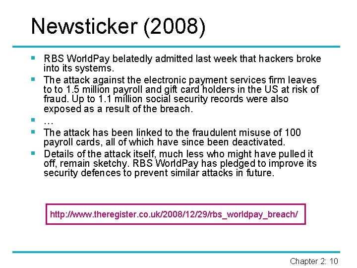 Newsticker (2008) § § § RBS World. Pay belatedly admitted last week that hackers