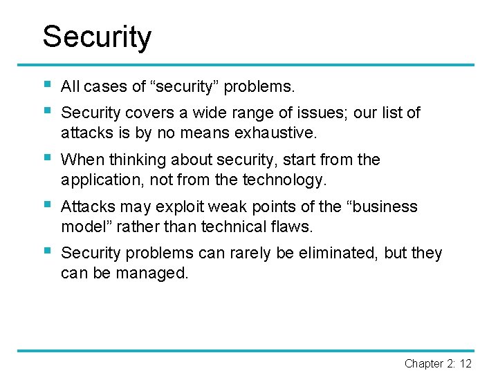 Security § § All cases of “security” problems. § When thinking about security, start