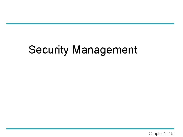 Security Management Chapter 2: 15 