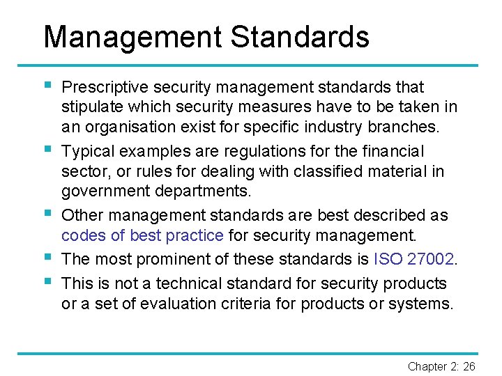 Management Standards § § § Prescriptive security management standards that stipulate which security measures