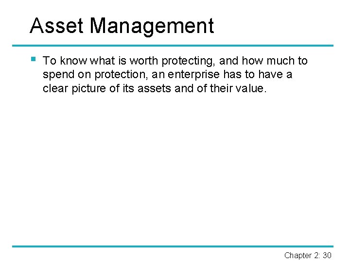 Asset Management § To know what is worth protecting, and how much to spend
