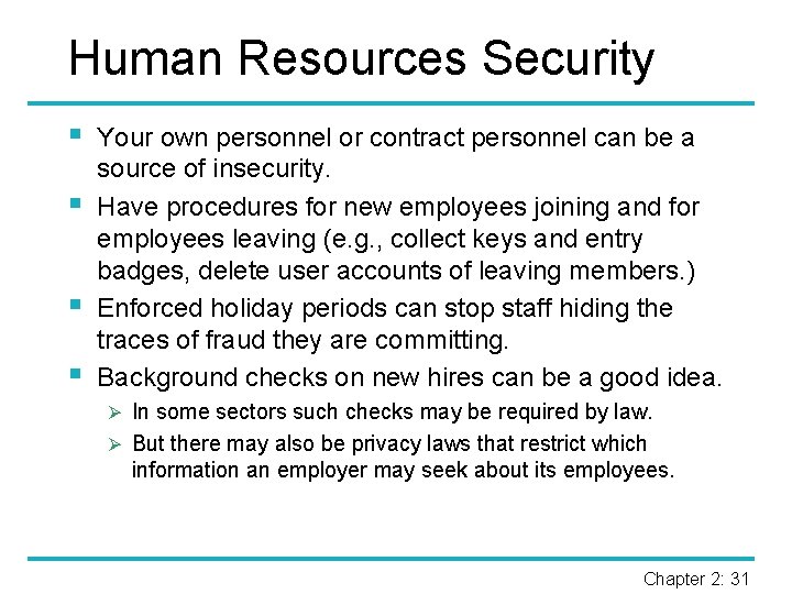 Human Resources Security § § Your own personnel or contract personnel can be a