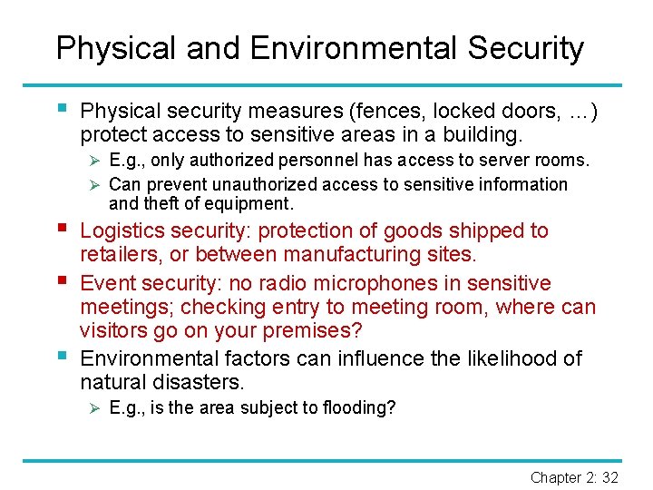 Physical and Environmental Security § Physical security measures (fences, locked doors, …) protect access