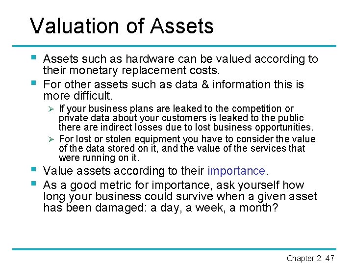 Valuation of Assets § § Assets such as hardware can be valued according to