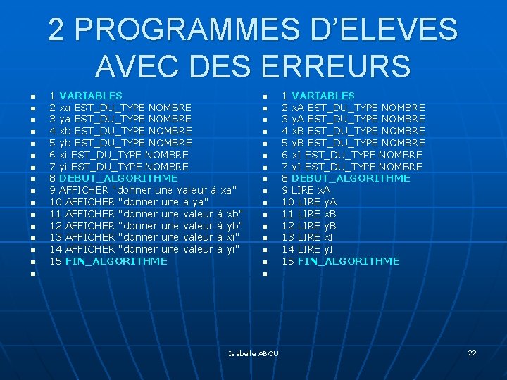 2 PROGRAMMES D’ELEVES AVEC DES ERREURS n n n n 1 VARIABLES 2 xa