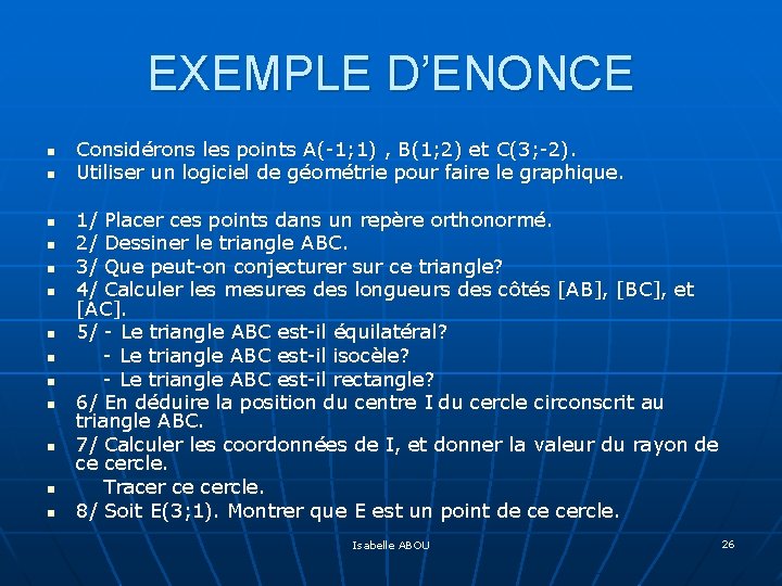 EXEMPLE D’ENONCE n n n n Considérons les points A(-1; 1) , B(1; 2)