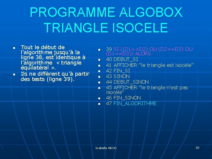 PROGRAMME ALGOBOX TRIANGLE ISOCELE n n Tout le début de l’algorithme jusqu’à la ligne