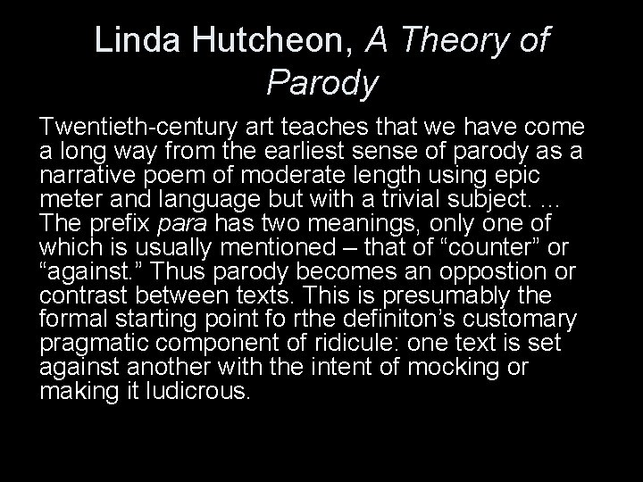 Linda Hutcheon, A Theory of Parody Twentieth-century art teaches that we have come a Linda Hutcheon, A Theory of Parody Twentieth-century art teaches that we have come a