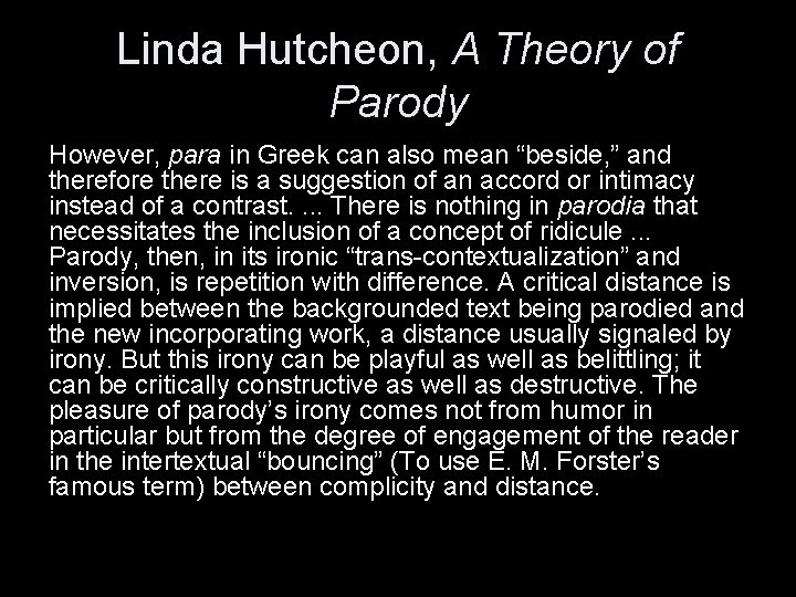 Linda Hutcheon, A Theory of Parody However, para in Greek can also mean “beside, Linda Hutcheon, A Theory of Parody However, para in Greek can also mean “beside,