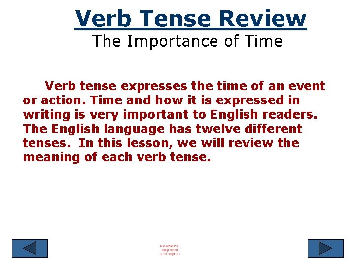 Verb Tense Review The Importance of Time Verb tense expresses the time of an