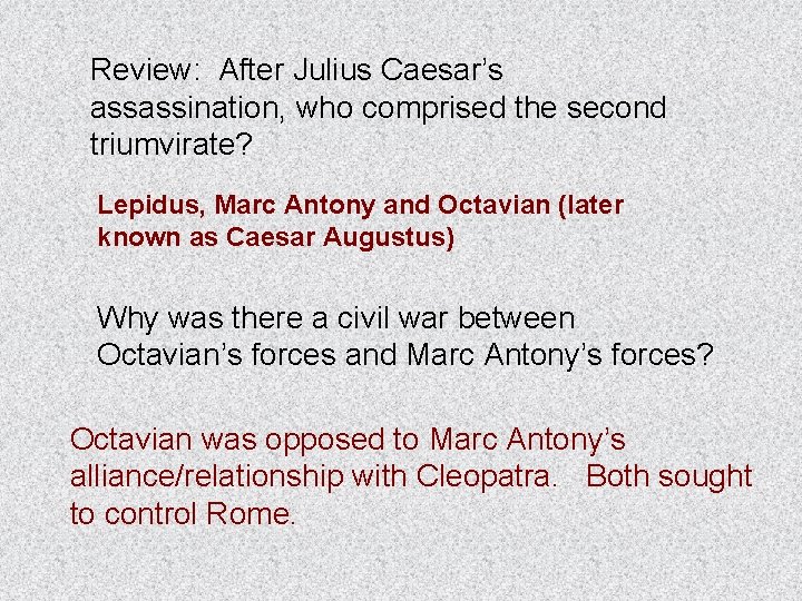 Review: After Julius Caesar’s assassination, who comprised the second triumvirate? Lepidus, Marc Antony and