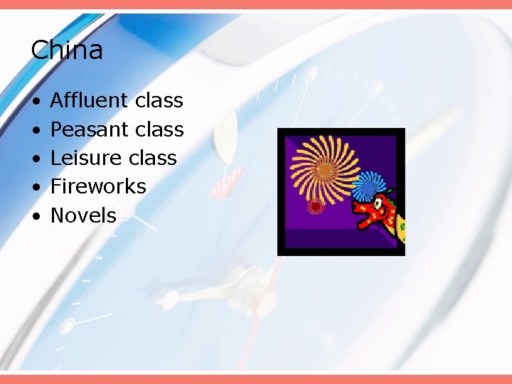 China • • • Affluent class Peasant class Leisure class Fireworks Novels 