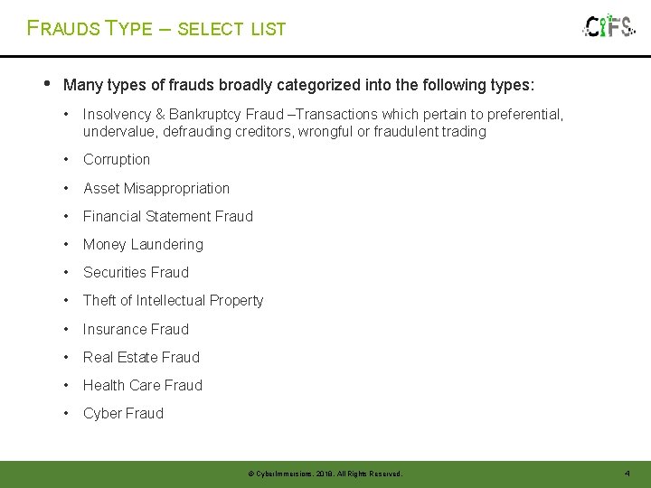 FRAUDS TYPE – SELECT LIST • Many types of frauds broadly categorized into the FRAUDS TYPE – SELECT LIST • Many types of frauds broadly categorized into the