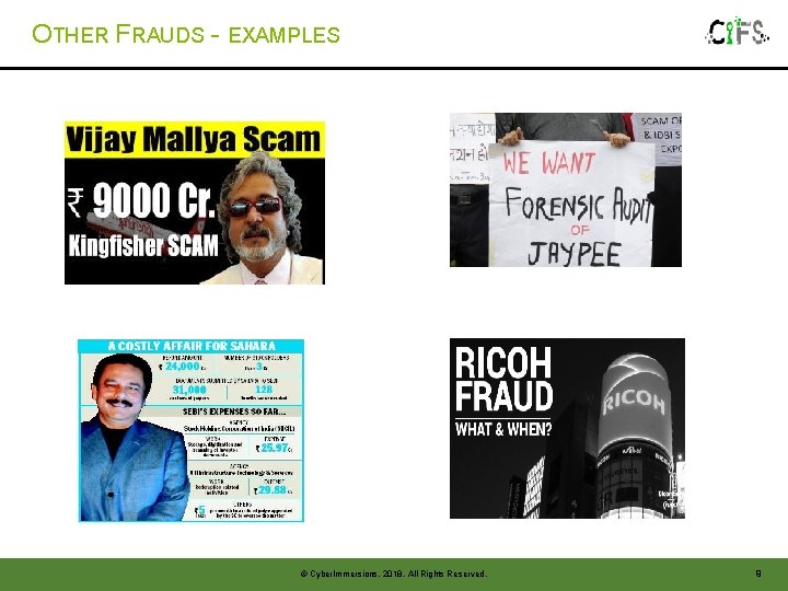 OTHER FRAUDS - EXAMPLES © Cyber. Immersions, 2018. All Rights Reserved. 9 OTHER FRAUDS - EXAMPLES © Cyber. Immersions, 2018. All Rights Reserved. 9