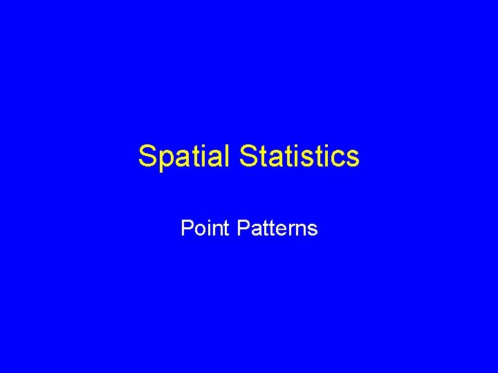 Spatial Statistics Point Patterns 