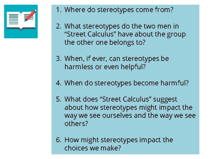 1. Where do stereotypes come from? 2. What stereotypes do the two men in