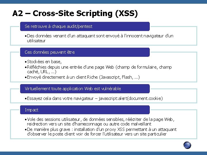 A 2 – Cross-Site Scripting (XSS) Se retrouve à chaque audit/pentest • Des données