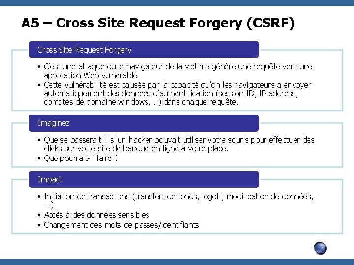 A 5 – Cross Site Request Forgery (CSRF) Cross Site Request Forgery • C’est