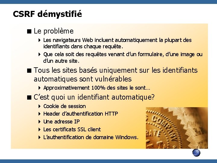 CSRF démystifié < Le problème 4 Les navigateurs Web incluent automatiquement la plupart des