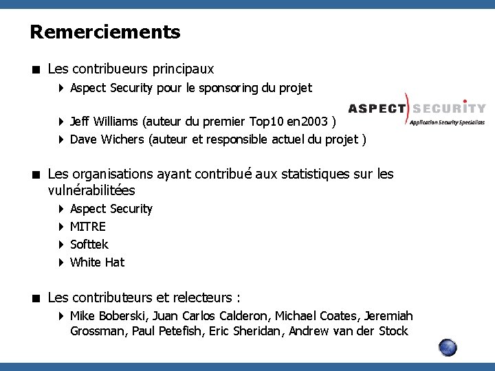 Remerciements < Les contribueurs principaux 4 Aspect Security pour le sponsoring du projet 4