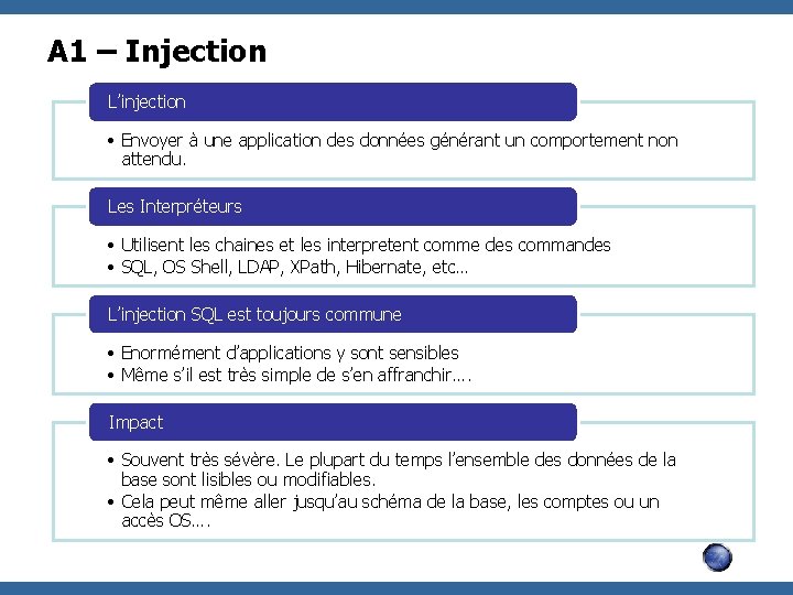 A 1 – Injection L’injection • Envoyer à une application des données générant un