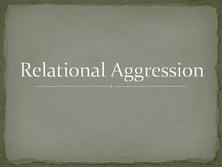 Relational Aggression 
