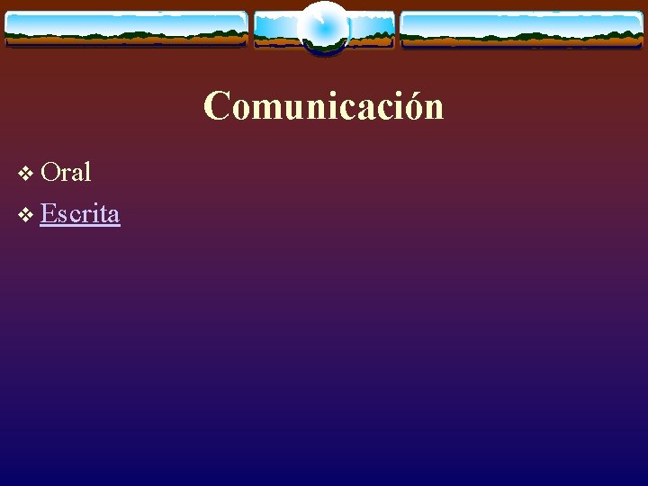 Comunicación v Oral v Escrita 