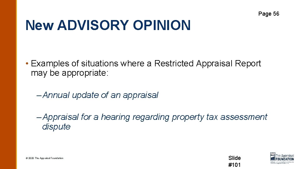 Page 56 New ADVISORY OPINION • Examples of situations where a Restricted Appraisal Report