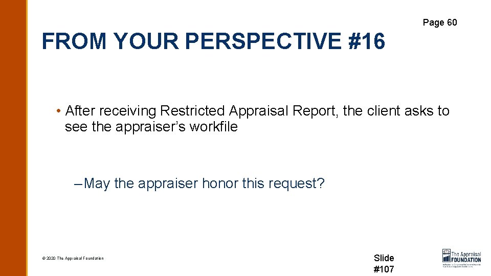 Page 60 FROM YOUR PERSPECTIVE #16 • After receiving Restricted Appraisal Report, the client